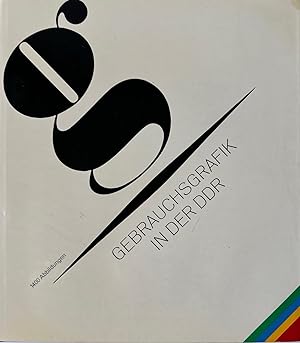Bild des Verkufers fr Gebrauchsgrafik in der DDR. Herausgegeben vom Verband Bildender Knstler der Deutschen Demokratischen Republik, Sektion Gebrauchsgrafik. zum Verkauf von Wissenschaftl. Antiquariat Th. Haker e.K
