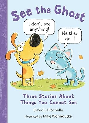 Imagen del vendedor de See the Ghost: Three Stories About Things You Cannot See (See the Cat) a la venta por Zoom Books East