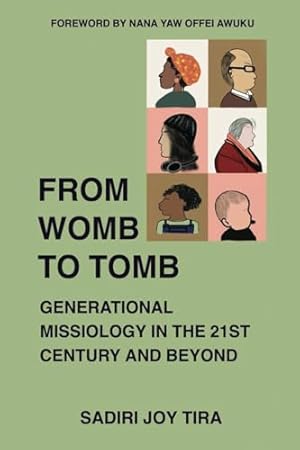 Immagine del venditore per From Womb to Tomb: Generational Missiology in the 21st Century and Beyond venduto da Zoom Books East