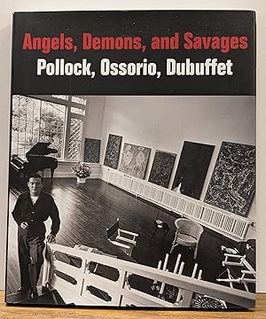 Imagen del vendedor de Angels, Demons, and Savages: Pollock, Ossorio, Dubuffet a la venta por Argosy Book Store, ABAA, ILAB