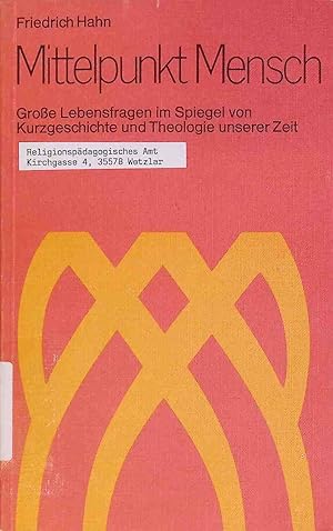 Imagen del vendedor de Mittelpunkt Mensch : grosse Lebensfragen im Spiegel von Kurzgeschichte u. Theologie unserer Zeit. a la venta por books4less (Versandantiquariat Petra Gros GmbH & Co. KG)