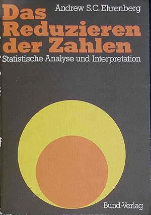 Seller image for Das Reduzieren der Zahlen: Statistische Analyse und Interpretation. for sale by books4less (Versandantiquariat Petra Gros GmbH & Co. KG)
