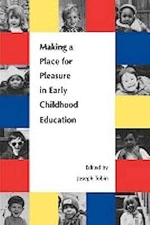 Bild des Verkufers fr Making a Place for Pleasure in Early Childhood Education zum Verkauf von AHA-BUCH GmbH