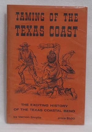 Immagine del venditore per Taming Of The Texas Coast venduto da Booked Up, Inc.