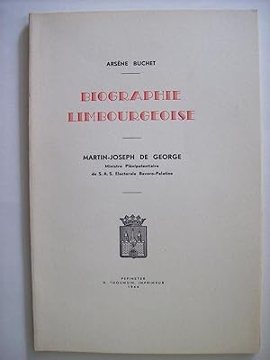 Seller image for Biographie limbourgeoise: Martin-Joseph de George, ministre plnipotentiaire de S.A.S. Electorale Bavaro-Palatine. for sale by Philippe Moraux