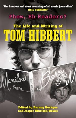 Imagen del vendedor de Phew, Eh Readers? : The Life and Writing of Tom Hibbert a la venta por AHA-BUCH GmbH