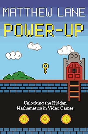 Bild des Verkufers fr Power-Up: Unlocking the Hidden Mathematics in Video Games zum Verkauf von Goodwill of Greater Milwaukee and Chicago