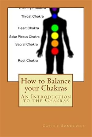 Immagine del venditore per How to Balance Your Chakras : An Introduction to the Chakras venduto da GreatBookPrices
