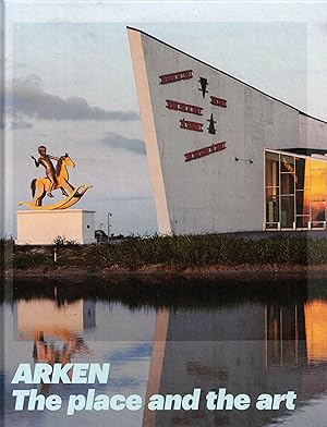 Seller image for ARKEN. The Place and the Art for sale by Paderbuch e.Kfm. Inh. Ralf R. Eichmann