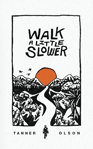 Seller image for Walk A Little Slower: A Collection of Poems and Other Words for sale by Blue Vase Books