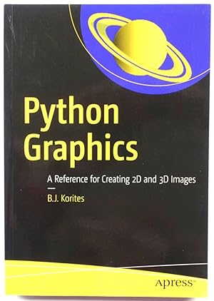 Python Graphics: A Reference for Creating 2D and 3D Images