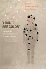 Immagine del venditore per 'I Don't See Color': Personal and Critical Perspectives on White Privilege venduto da zenosbooks