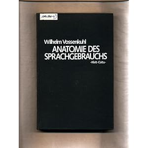 Bild des Verk�ufers f�r Anatomie des Sprachgebrauchs: �ber die Regeln, Intentionen und Konventionen menschlicher Verst�ndigung zum Verkauf von avelibro OHG