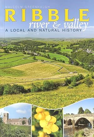 Bild des Verk�ufers f�r RIBBLE: RIVER AND VALLEY. A NATURAL AND LOCAL HISTORY. By Malcolm Greenhalgh. zum Verkauf von Coch-y-Bonddu Books Ltd