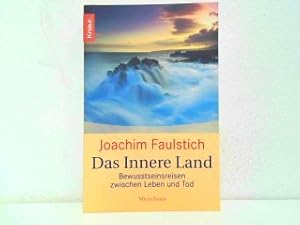 Seller image for Das Innere Land - Bewusstseinsreisen zwischen Leben und Tod. for sale by Antiquariat Kirchheim
