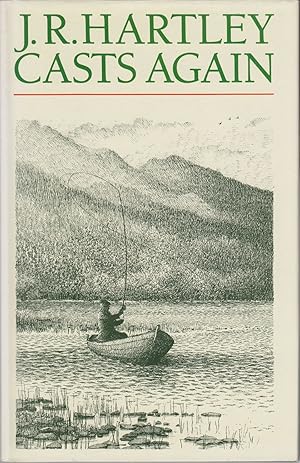 Bild des Verk�ufers f�r J.R. HARTLEY CASTS AGAIN: MORE MEMORIES OF ANGLING DAYS. zum Verkauf von Coch-y-Bonddu Books Ltd