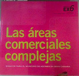 Immagine del venditore per Las �reas comerciales complejas : ensayos para el municipio de Ag��mes en Gran Canaria venduto da Almacen de los Libros Olvidados