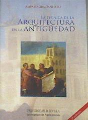 Seller image for La t�cnica de la arquitectura en la antig�edad for sale by Almacen de los Libros Olvidados