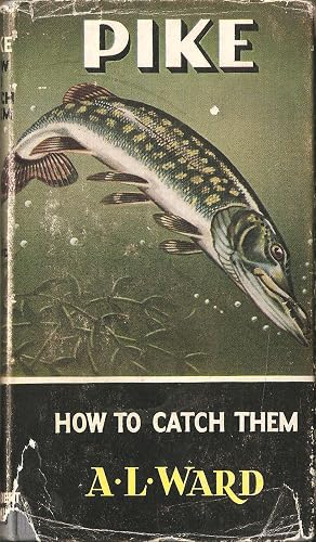 Bild des Verk�ufers f�r PIKE: HOW TO CATCH THEM. By A.L. Ward. Series editor Kenneth Mansfield. zum Verkauf von Coch-y-Bonddu Books Ltd