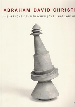 Bild des Verk�ufers f�r Abraham David Christian - Die Sprache des Menschen, mit Texten von | The Language of Man - with essay by Thomas Deecke, Peter Friese, Hans-J�rgen Heinrichs und/and Richar Milazzo. [Museumsausgabe]. zum Verkauf von Antiquariat Fluck