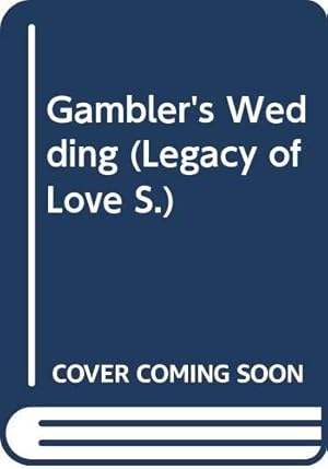 Bild des Verk�ufers f�r Gambler's Wedding (Legacy of Love S.) zum Verkauf von WeBuyBooks