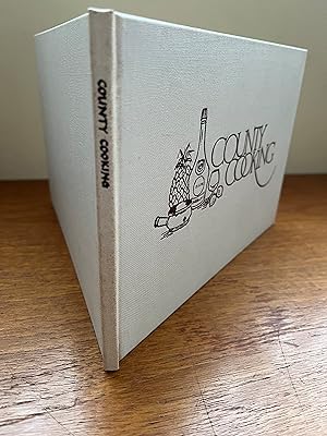 Imagen del vendedor de County Cooking - A Selection of recipes used in Leicestershire and surrounding counties during the last three centuries a la venta por Vance Harvey  (Member of the PBFA)
