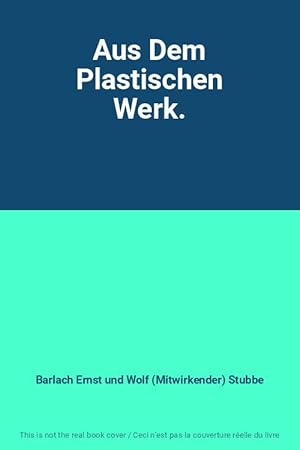 Bild des Verk�ufers f�r Aus Dem Plastischen Werk. zum Verkauf von Ammareal