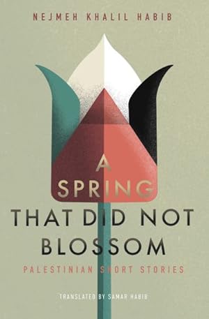 Imagen del vendedor de Spring That Did Not Blossom : Palestinian Short Stories a la venta por GreatBookPricesUK