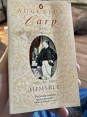 Seller image for Augustus Carp, Esq.: By Himself: Being the Autobiography of a Really Good Man for sale by A.C. Daniel's Collectable Books
