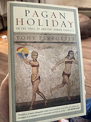Bild des Verk�ufers f�r Pagan Holiday: On the Trail of Ancient Roman Tourists zum Verkauf von A.C. Daniel's Collectable Books