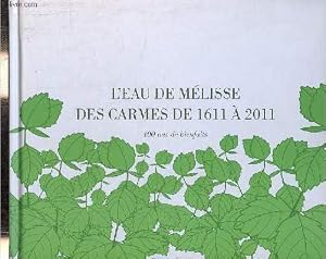 Bild des Verk�ufers f�r L'Eau de m�lisse des Carmes Boyer 400 ans de bienfaits. zum Verkauf von Le-Livre