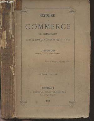 Seller image for Histoire du commerce de Bordeaux, depuis les temps les plus recul�s jusqu'� nos jours - 2e �dition for sale by Le-Livre