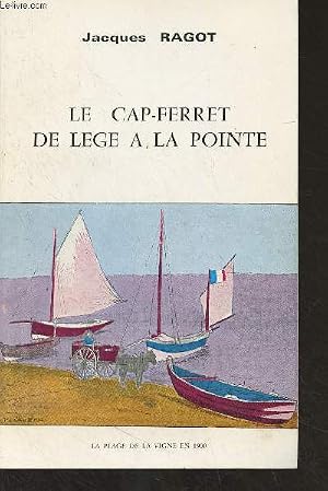 Bild des Verk�ufers f�r Le Cap-Ferret de L�ge � la pointe zum Verkauf von Le-Livre
