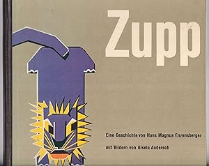Seller image for Zupp. Eine Geschichte in der sehr viel vorkommt, mit Bildern, auf denen sehr viel drauf ist. [Mitgliederausgabe B�chergilde Gutenberg]. for sale by Antiquariat Atlas