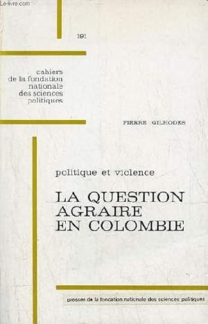 Seller image for Politique et violence la question agraire en Colombie 1958-1971 - Collection cahiers de la fondation nationale des sciences politiques n�191. for sale by Le-Livre
