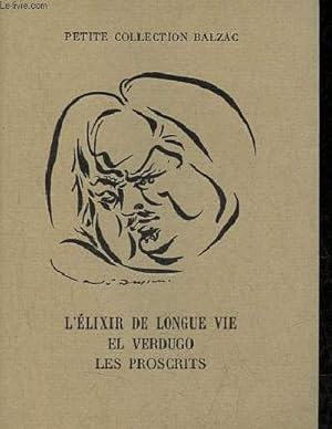 Seller image for L'lixir de longue vie - el verdugo - les proscrits - Petite collection Balzac n4. for sale by Le-Livre