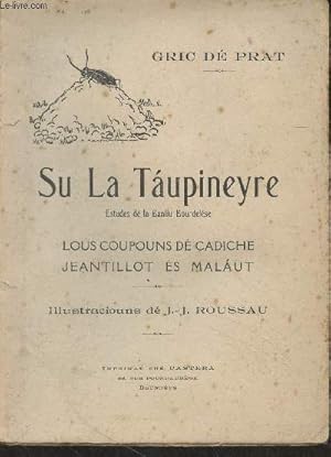 Seller image for Su La Taupineyre, Estudes d� la Banliu Bourdel�se - Lous coupouns d� cadiche Jeantillot �s malaut for sale by Le-Livre