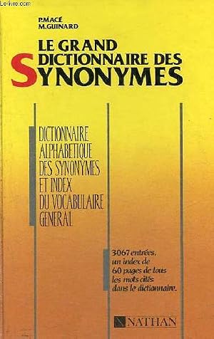 Immagine del venditore per Le grand dictionnaire des synonymes - Dictionnaire alphab�tique des synonymes et index du vocabulaire g�n�ral - 3067 entr�es, un index de 60 pages de tous les mots cit�s dans le dictionnaire - Collection pluriguides/nathan. venduto da Le-Livre