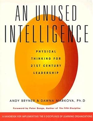 Seller image for Unused Intelligence : Physical Thinking for 21st Century Leadership for sale by GreatBookPrices