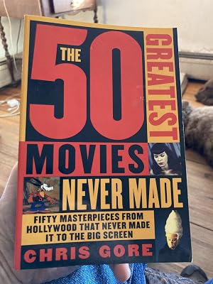 Bild des Verk�ufers f�r The 50 Greatest Movies Never Made zum Verkauf von A.C. Daniel's Collectable Books