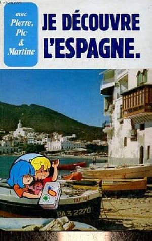 Bild des Verk�ufers f�r Je d�couvre l'Espagne avec Pierre, Pic & Martine. zum Verkauf von Le-Livre