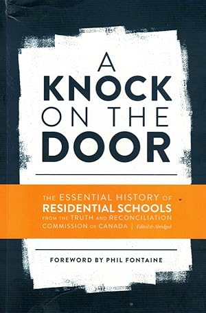 Imagen del vendedor de A Knock on the Door The Essential History of Residential Schools from the Truth and Reconciliation Commission of Canada, Edited and Abridged a la venta por Threescore Years and Ten