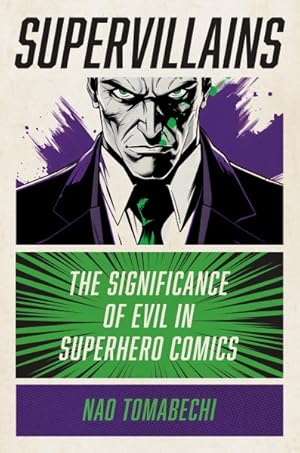 Imagen del vendedor de Supervillains : The Significance of Evil in Superhero Comics a la venta por GreatBookPrices