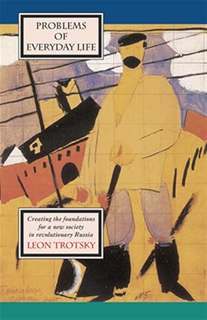 Image du vendeur pour Problems of Everyday Life : Creating the Foundations for a New Society in Revolutionary Russia mis en vente par GreatBookPrices