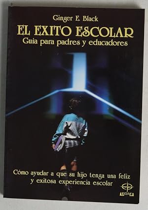 Seller image for El �xito escolar gu�a para padres y educadores for sale by Librer�a Alonso Quijano