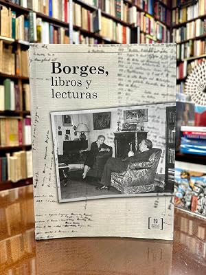 Bild des Verk�ufers f�r Borges, libros y lecturas. Cat�logo de la Colecci�n Jorge Luis Borges en la Biblioteca Nacional. zum Verkauf von Dedalus-Libros