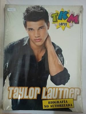 Bild des Verk�ufers f�r Tkm taylor lautner biografia no autorizada zum Verkauf von SoferBooks