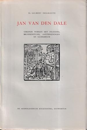 Imagen del vendedor de Jan van den Dale. Gekende werken met inleiding, bronnenstudie, aanteekeningen en glossarium a la venta por Antiquariaat van Starkenburg