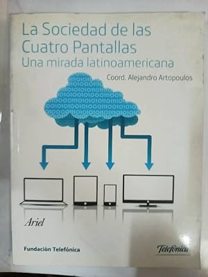 Imagen del vendedor de La Sociedad De Las Cuatro Pantallas: Una Mirada Latinoamericana a la venta por SoferBooks