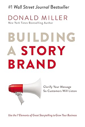 Seller image for Building a StoryBrand: Clarify Your Message So Customers Will Listen for sale by Blue Vase Books